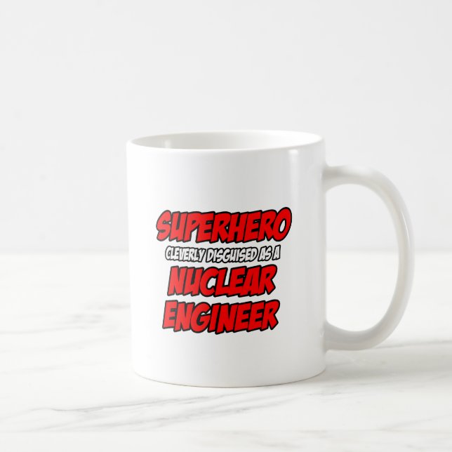 Superhero .. Nuclear Engineer Coffee Mug (Right)