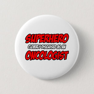 Superhero...Oncologist 6 Cm Round Badge