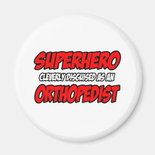Superhero...Orthopaedist Magnet