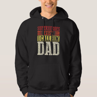 Superheroes Exist I Call Him Dad Retro Fathers Day Hoodie