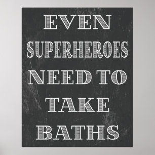 Superheroes Need Baths Poster