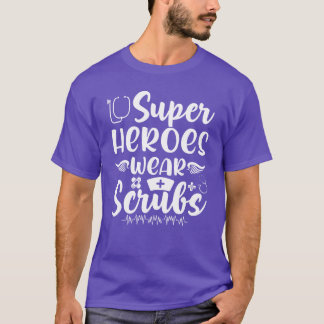 Superheroes Wear Scrubs Nursing Cute Medical Nurse T-Shirt