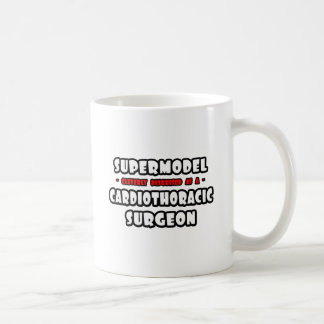Supermodel .. Cardiothoracic Surgeon Coffee Mug