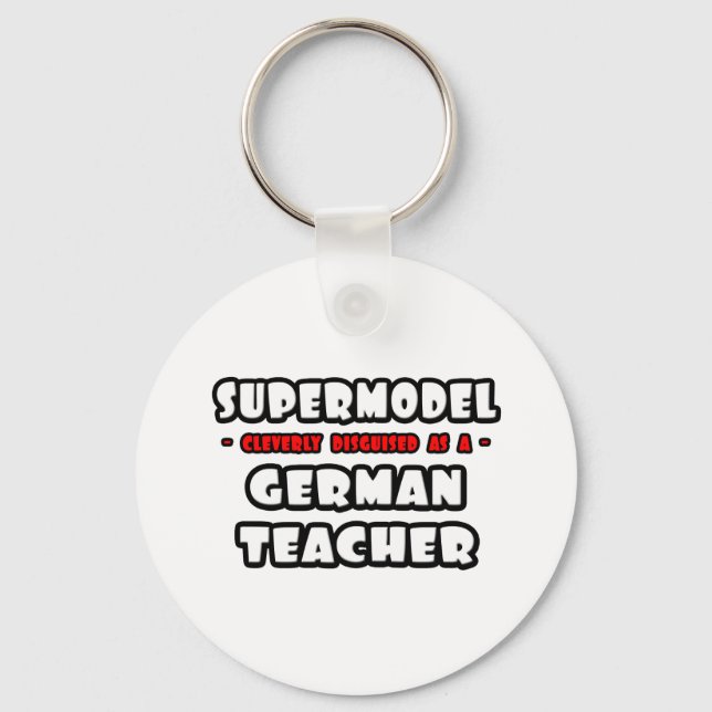 Supermodel .. German Teacher Key Ring (Front)