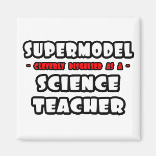 Supermodel .. Science Teacher Magnet