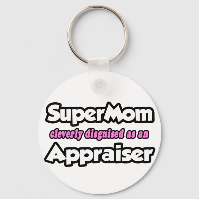 SuperMom...Appraiser Key Ring (Front)