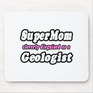 SuperMom...Geologist Mouse Mat