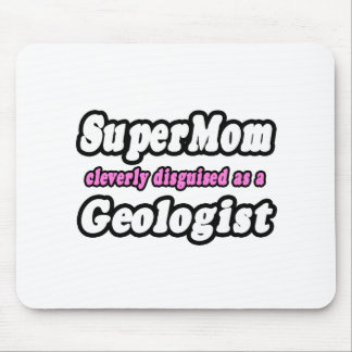 SuperMom...Geologist Mouse Mat
