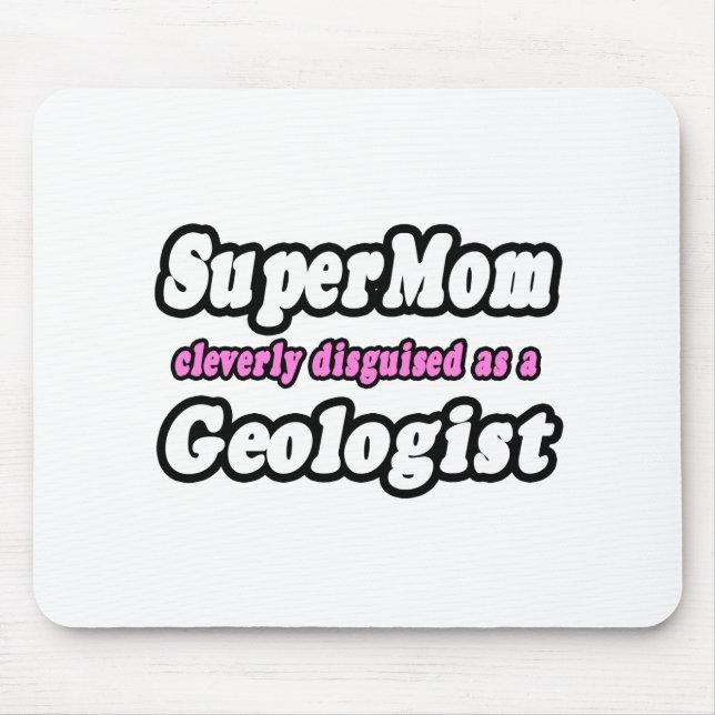 SuperMom...Geologist Mouse Mat (Front)