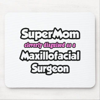 SuperMom...Maxillofacial Surgeon Mouse Mat