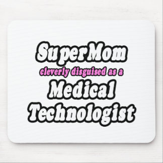 SuperMom...Medical Technologist Mouse Mat