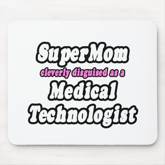SuperMom...Medical Technologist Mouse Mat (Front)