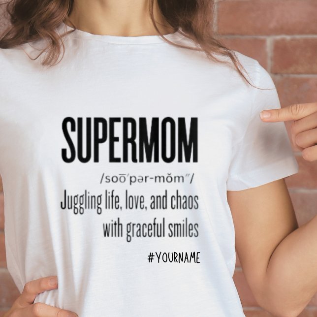 Supermom Momlife Funny Cute Mothers Day Gift T-Shirt (Add mom's name and put a smile on her face! Why wait?)