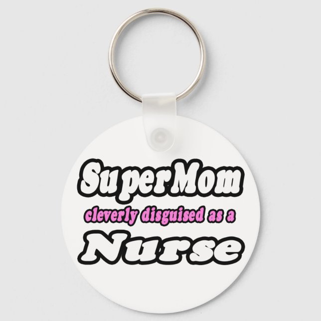 SuperMom...Nurse Key Ring (Front)