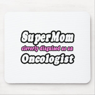 SuperMom...Oncologist Mouse Mat