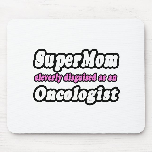SuperMom...Oncologist Mouse Mat (Front)