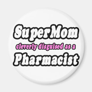 SuperMom...Pharmacist Magnet