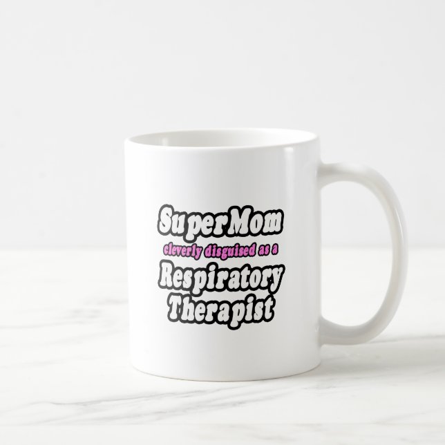 SuperMom...Respiratory Therapist Coffee Mug (Right)