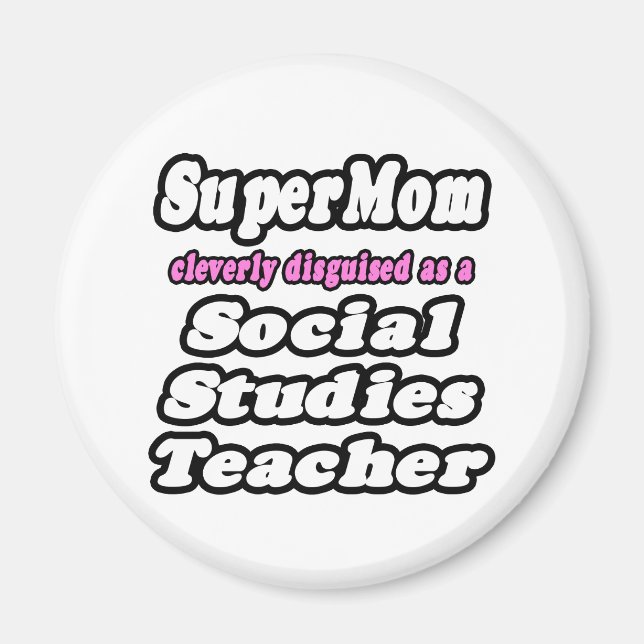 SuperMom...Social Studies Teacher Magnet (Front)