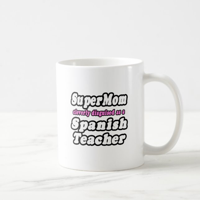 SuperMom...Spanish Teacher Coffee Mug (Right)