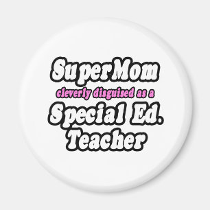 SuperMom...Special Ed. Teacher Magnet