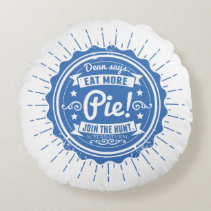 Supernatural "Dean Says Eat More Pie!" Round Cushion