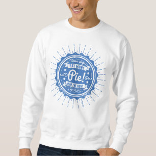 Supernatural "Dean Says Eat More Pie!" Sweatshirt