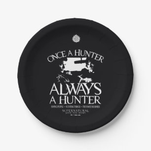 Supernatural "Once a Hunter, Always a Hunter" Paper Plate