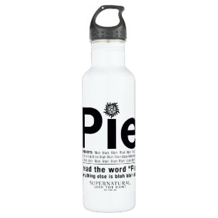 Supernatural "Pie" Quote 710 Ml Water Bottle