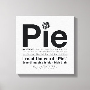 Supernatural "Pie" Quote Canvas Print