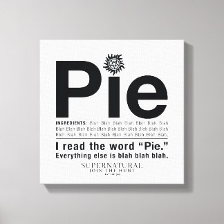 Supernatural "Pie" Quote Canvas Print