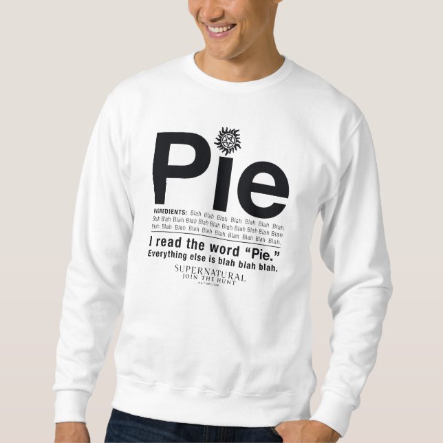 Supernatural "Pie" Quote Sweatshirt (Front)