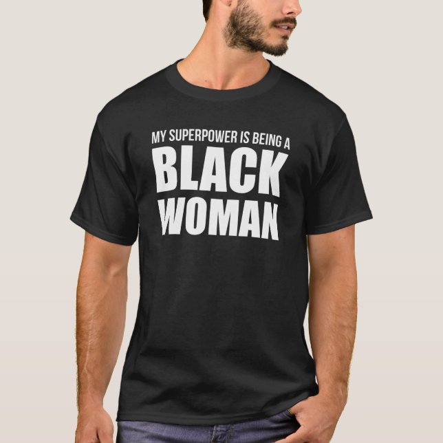 Superpower Being Black Woman Black Pride Melanin G T-Shirt (Front)