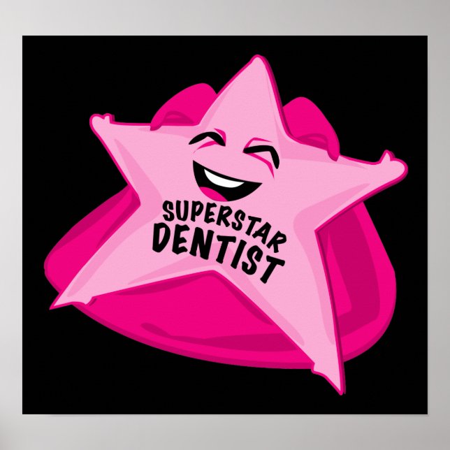 superstar dentist humourous  poster! poster (Front)