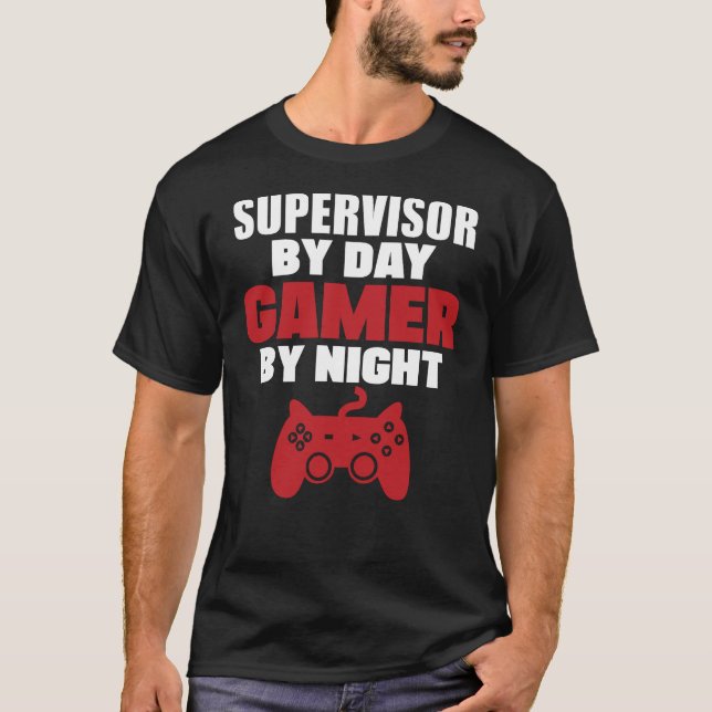 Supervisor by day gamer by night T-Shirt (Front)