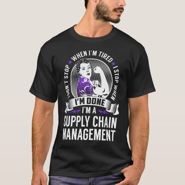 Supply Chain Management Stop When I'm Done T-Shirt (Front)