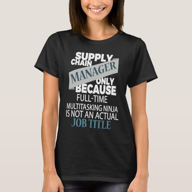Supply Chain Manager Supply Chain Manager Only T-Shirt (Front)