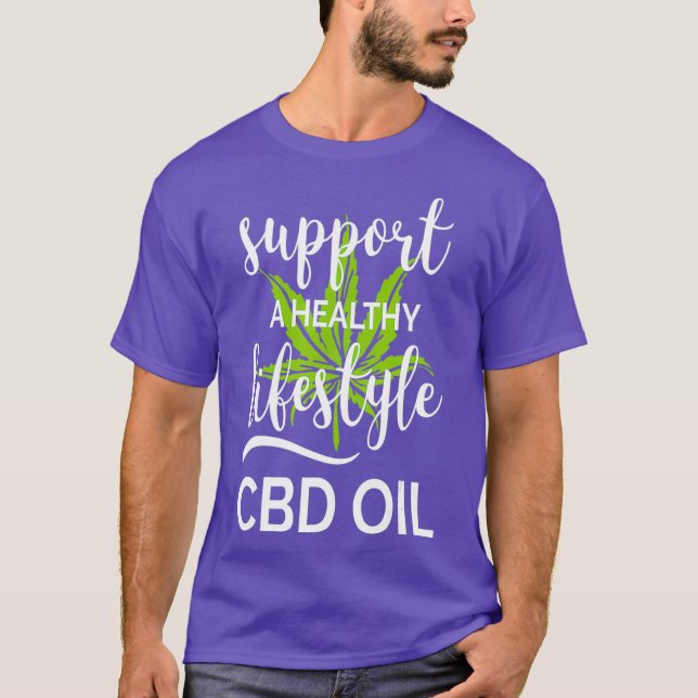 Support A Healthy Lifestyle CBD Oil  Cannabidiol T-Shirt (Front)