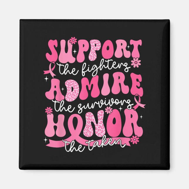 Support Admire Honour Breast Cancer Awareness Warr Magnet (Front)