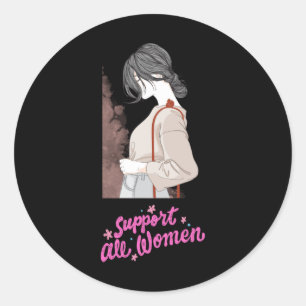 Support All Women 1  Classic Round Sticker