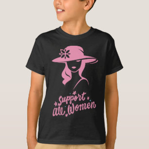 Support All Women T-Shirt