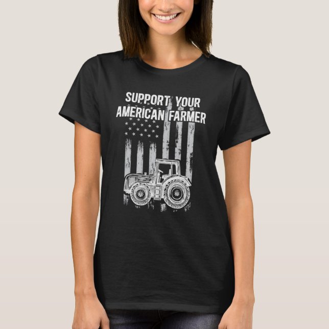 Support American Farmers Support Country Farming I T-Shirt (Front)