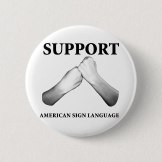 Support American Sign Language (front) 6 Cm Round Badge