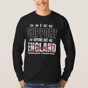 Support Anyone But England Top  Anti England Footb