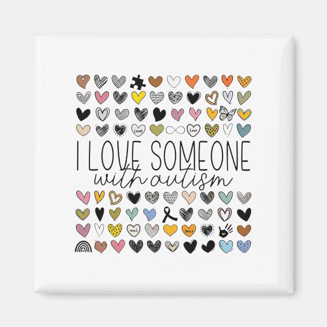 Support Autism Awareness I Love Someone With Autis Magnet (Front)