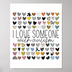 Support Autism Awareness I Love Someone With Autis Poster