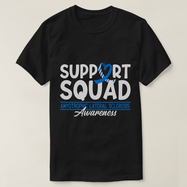 Support Awareness Squad I ALS Amyotrophic Lateral  T-Shirt (Design Front)