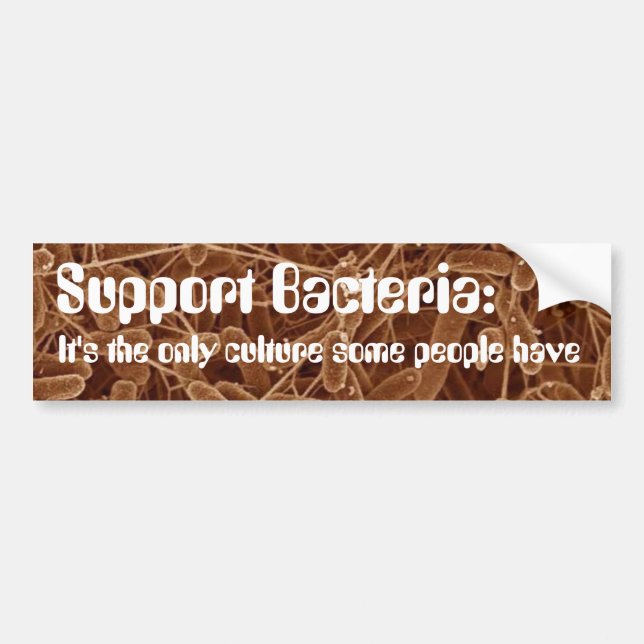 Support Bacteria Bumper Sticker (Front)