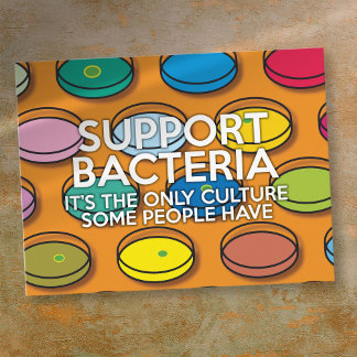 SUPPORT BACTERIA Funny Science Quote Postcard