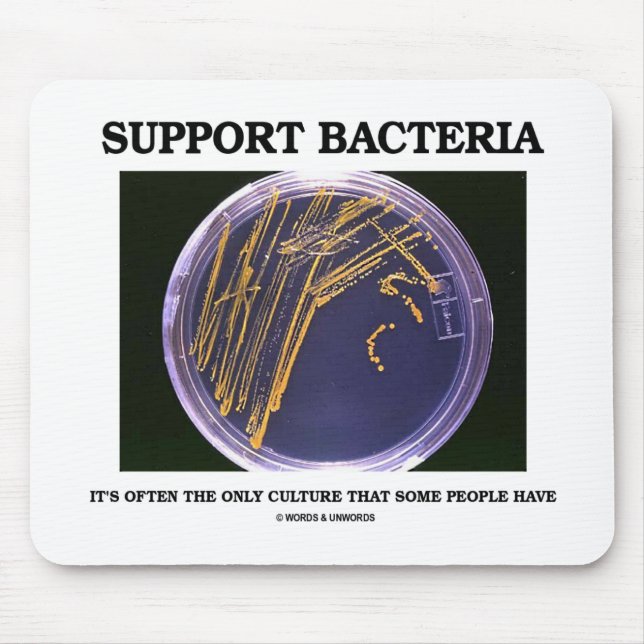 Support Bacteria Often Only Culture Some People Mouse Mat (Front)
